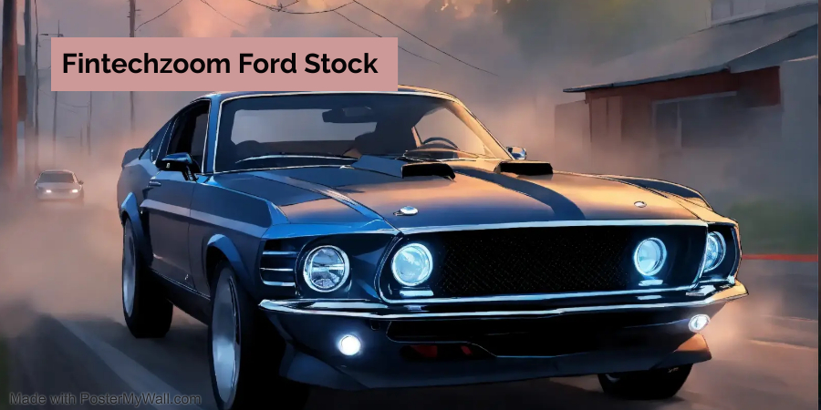 Fintechzoom Ford Stock