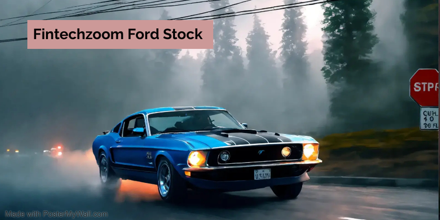 Fintechzoom Ford Stock