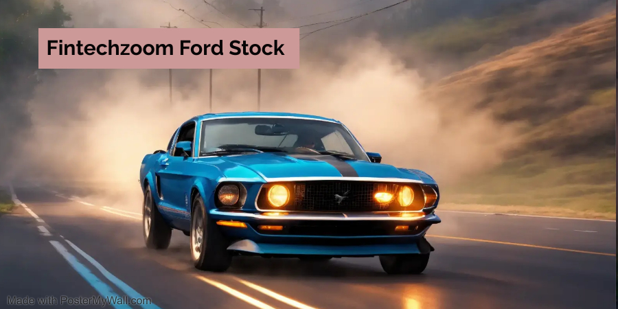 Fintechzoom Ford Stock