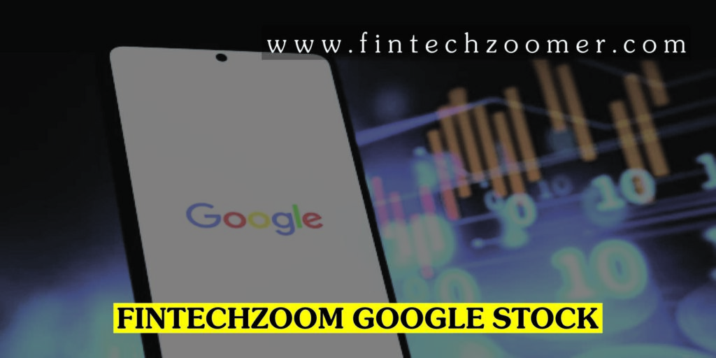 Fintechzoom Google Stock