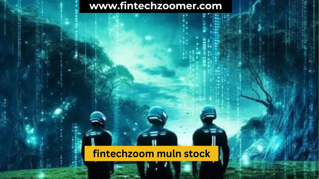 fintechzoom muln stock